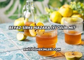 Beyaz Sirke Nazara İyi Gelir mi?