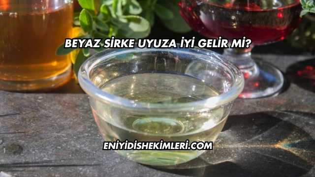 Beyaz Sirke Uyuza İyi Gelir mi?