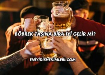 Böbrek Taşına Bira İyi Gelir mi?