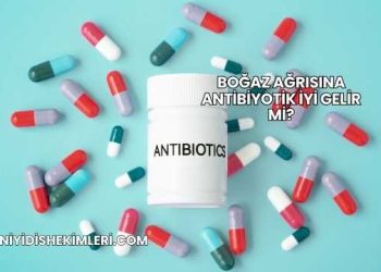 Boğaz Ağrısına Antibiyotik İyi Gelir mi?