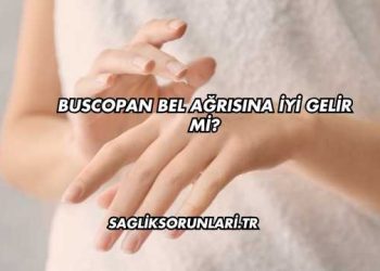 Buscopan Bel Ağrısına İyi Gelir mi?
