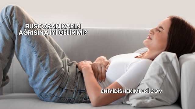 Buscopan Karın Ağrısına İyi Gelir mi?
