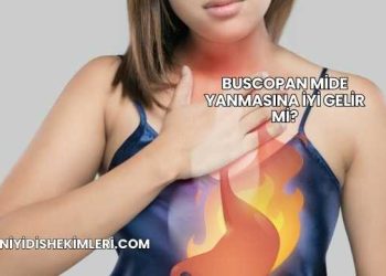 Buscopan Mide Yanmasına İyi Gelir mi?