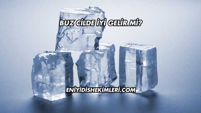 Buz Cilde İyi Gelir mi?