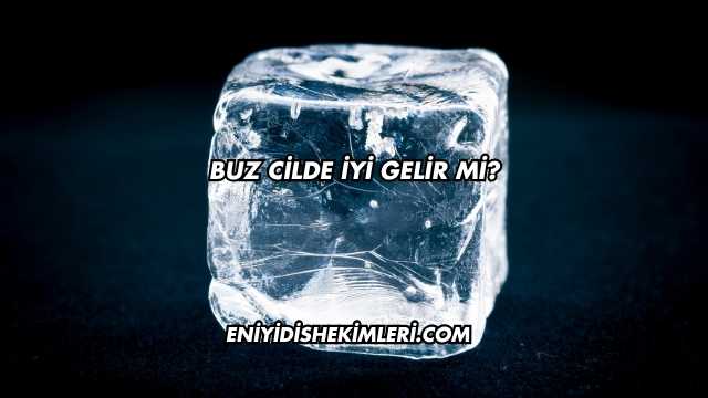 Buz Cilde İyi Gelir mi?