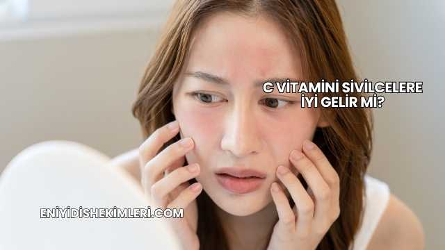 C Vitamini Sivilcelere İyi Gelir mi?