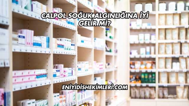 Calpol Soğuk Algınlığına İyi Gelir mi?
