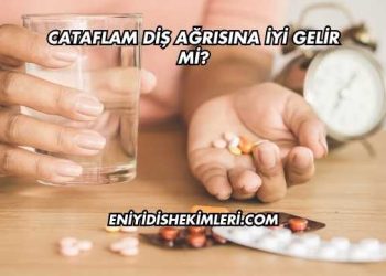 Cataflam Diş Ağrısına İyi Gelir mi?