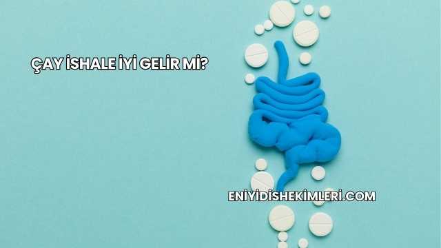 Çay İshale İyi Gelir mi?