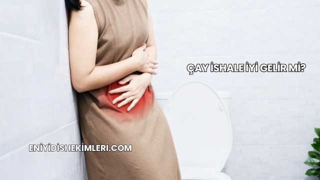 Çay İshale İyi Gelir mi?