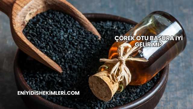 Çörek Otu Basura İyi Gelir mi?