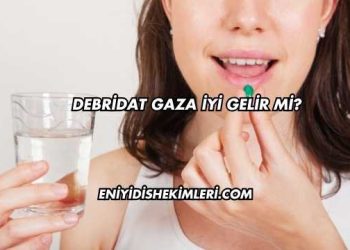 Debridat Gaza İyi Gelir mi?
