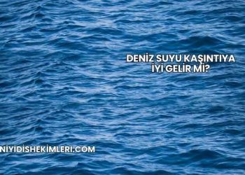 Deniz Suyu Kaşıntıya İyi Gelir mi?