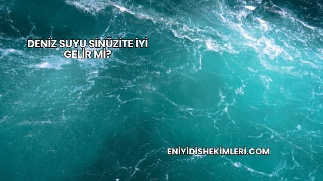 Deniz Suyu Sinüzite İyi Gelir mi?