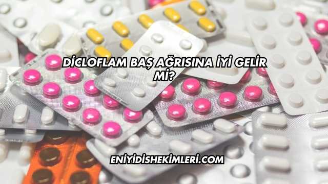 Dicloflam Baş Ağrısına İyi Gelir mi?