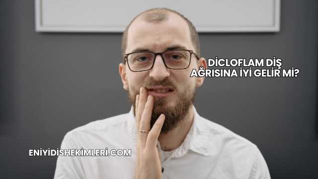 Dicloflam Diş Ağrısına İyi Gelir mi?