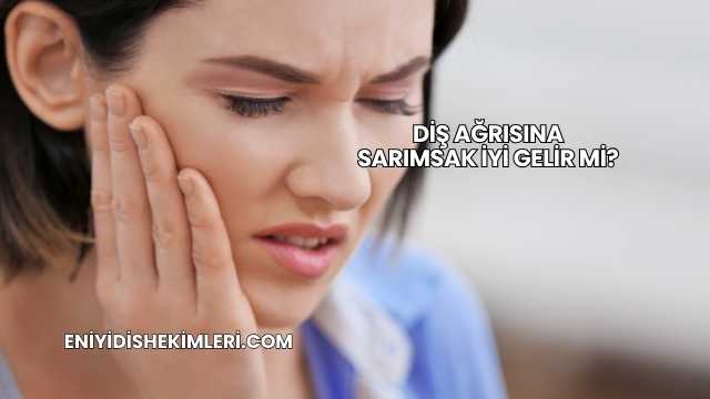 Diş Ağrısına Sarımsak İyi Gelir mi?