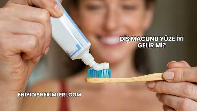 Diş Macunu Yüze İyi Gelir mi?