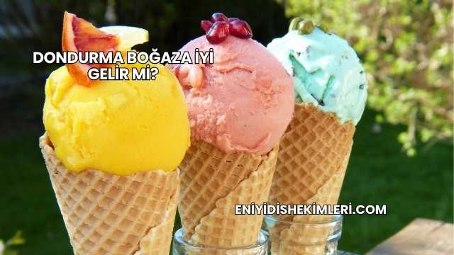 Dondurma Boğaza İyi Gelir mi?
