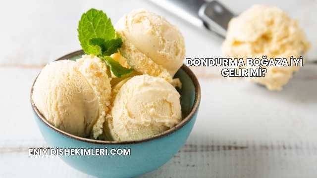 Dondurma Boğaza İyi Gelir mi?