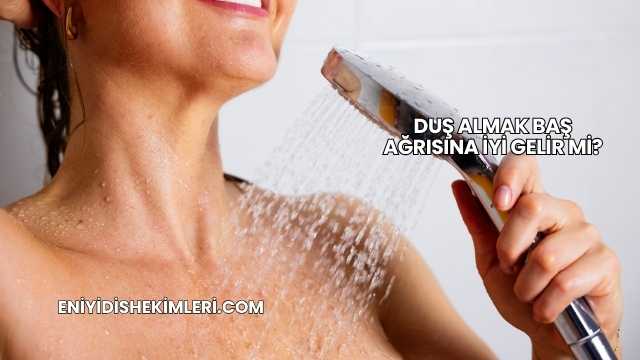 Duş Almak Baş Ağrısına İyi Gelir mi?