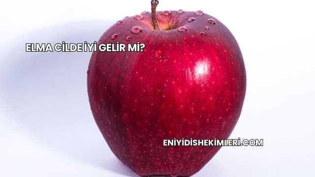 Elma Cilde İyi Gelir mi?
