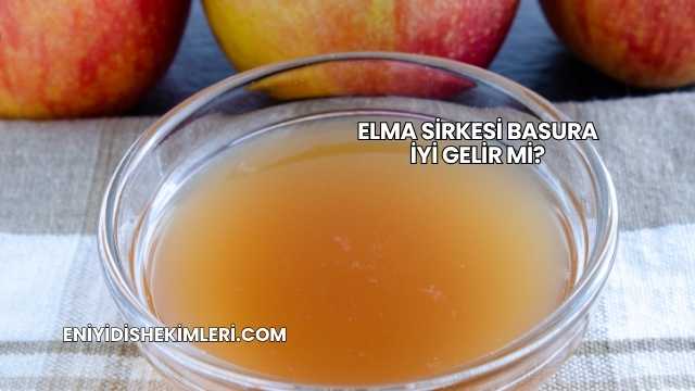 Elma Sirkesi Basura İyi Gelir mi?