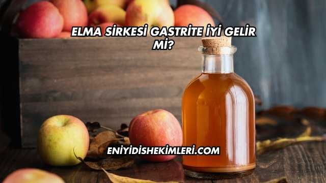 Elma Sirkesi Gastrite İyi Gelir mi?