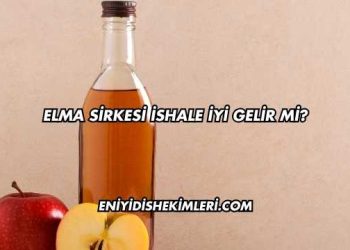 Elma Sirkesi İshale İyi Gelir mi?