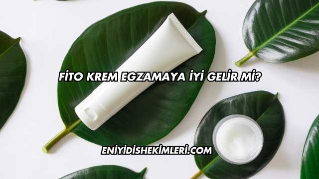 Fito Krem Egzamaya İyi Gelir mi?