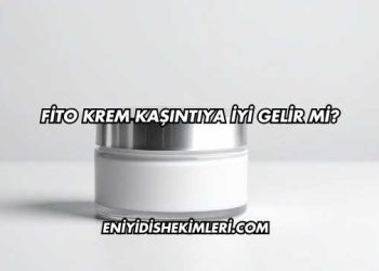 Fito Krem Kaşıntıya İyi Gelir mi?