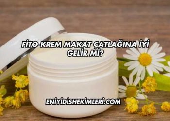 Fito Krem Makat Çatlağına İyi Gelir mi?