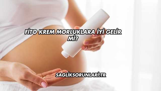 Fito Krem Morluklara İyi Gelir mi?