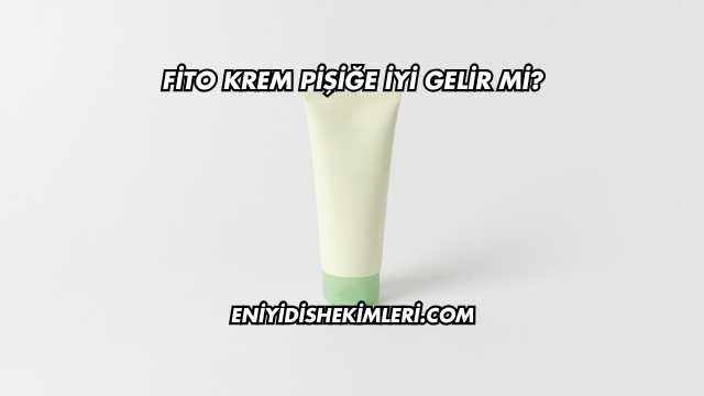 Fito Krem Pişiğe İyi Gelir mi?