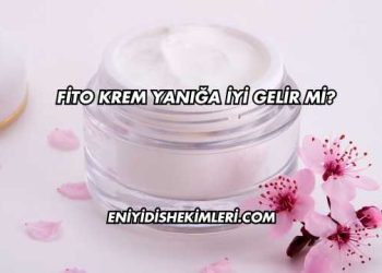 Fito Krem Yanığa İyi Gelir mi?