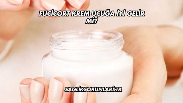 Fucicort Krem Uçuğa İyi Gelir mi?
