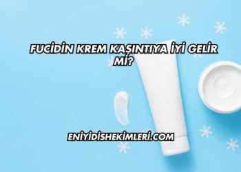 Fucidin Krem Kaşıntıya İyi Gelir mi?