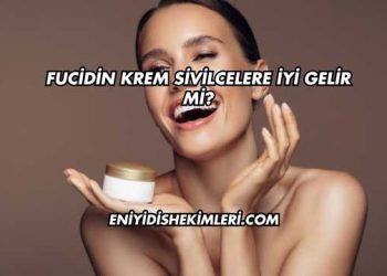 Fucidin Krem Sivilcelere İyi Gelir mi?