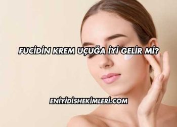 Fucidin Krem Uçuğa İyi Gelir mi?