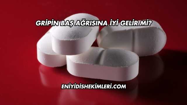 Gripin Baş Ağrısına İyi Gelir mi?