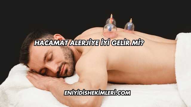 Hacamat Alerjiye İyi Gelir mi?