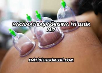 Hacamat Baş Ağrısına İyi Gelir mi?