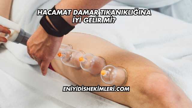 Hacamat Damar Tıkanıklığına İyi Gelir mi?
