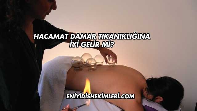 Hacamat Damar Tıkanıklığına İyi Gelir mi?