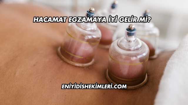 Hacamat Egzamaya İyi Gelir mi?