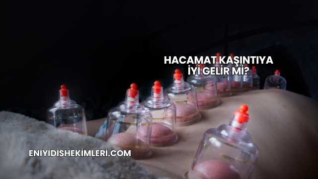 Hacamat Kaşıntıya İyi Gelir mi?