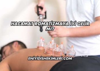 Hacamat Romatizmaya İyi Gelir mi?