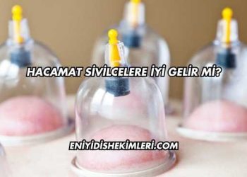 Hacamat Sivilcelere İyi Gelir mi?