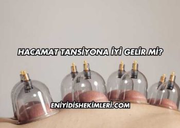 Hacamat Tansiyona İyi Gelir mi?