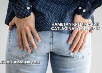 Hametan Krem Makat Çatlağına İyi Gelir mi?